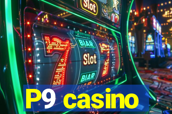 P9 casino